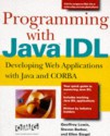 Programming with Java IDL: Developing Web Applications with Java and CORBA - Geoffrey Lewis