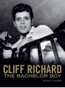 Cliff Richard: The Bachelor Boy - Steve Turner