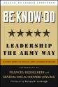 Be * Know * Do: Leadership the Army Way - Hesselbein, Richard Cavanagh, Eric K. Shinseki