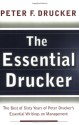 The Essential Drucker: The Best of Sixty Years of Peter Drucker's Essential Writings on Management - Peter F. Drucker