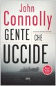 Gente che uccide - John Connolly, Stefano Bortolussi