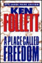 A Place Called Freedom - Ken Follett