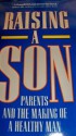 Raising a Son: Parents and the Making of a Healthy Man - Don Elium, Jeanne Elium, Sara Steinberg