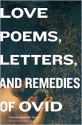 Love Poems, Letters, and Remedies of OVID - Ovid, David R. Slavitt, Michael Dirda