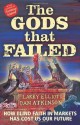 The Gods That Failed: How Blind Faith in Markets Has Cost Us Our Future - Larry Elliot, Dan Atkinson