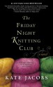 The Friday Night Knitting Club - Kate Jacobs