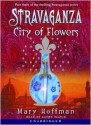 City of Flowers (Stravaganza, Book 3) - Mary Hoffman, Kathe Mazur