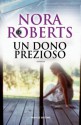 Un dono prezioso (Italian Edition) - Nora Roberts