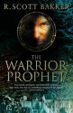 The Warrior Prophet - R. Scott Bakker