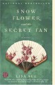 Snow Flower and the Secret Fan - Lisa See