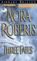 Three Fates - Bernadette Quigley, Nora Roberts