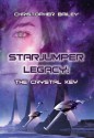 Starjumper Legacy: The Crystal Key - Christopher Bailey