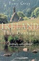 Ireland This Century - Tony Gray