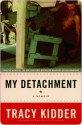 My Detachment My Detachment - Tracy Kidder