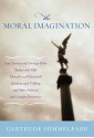 The Moral Imagination: From Edmund Burke to Lionel Trilling - Gertrude Himmelfarb