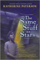 The Same Stuff as Stars - Katherine Paterson