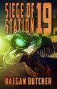 Siege of Station 19 - Raegan Butcher