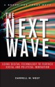 The Next Wave: Using Digital Technology to Further Social and Political Innovation - Darrell M. West