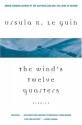 The Wind's Twelve Quarters - Ursula K. Le Guin