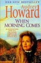 When Morning Comes - Audrey Howard