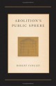 Abolition's Public Sphere - Robert Fanuzzi