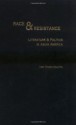 Race and Resistance: Literature and Politics in Asian America (Race and American Culture) - Viet Thanh Nguyen