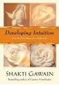 Developing Intuition - Shakti Gawain