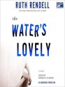 The Water's Lovely - Ruth Rendell, Rosalyn Landor