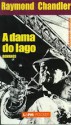 A dama do lago - Raymond Chandler