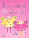 Fairy Things To Make And Do (Activity Books) - Rebecca Gilpin