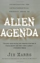 Alien Agenda: Investigating the Extraterrestrial Presence Among Us - Jim Marrs