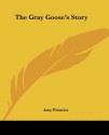 The Gray Goose's Story - Amy Prentice