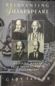 Reinventing Shakespeare: A Cultural History from the Restoration to the Present - Gary Taylor, William Shakespeare