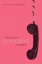 How To Say Goodbye In Robot - Natalie Standiford