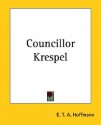 Councillor Krespel - E.T.A. Hoffmann