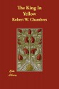 The King in Yellow - Robert W. Chambers