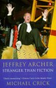 Jeffrey Archer: Stranger than Fiction - Michael Crick