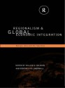 Regionalism and Global Economic Integration: Europe, Asia and the Americas - William D. Coleman, Geoffrey D. Underhill