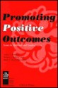 Promoting Positive Outcomes - Arthur J. Reynolds, Herbert J. Walberg, Roger P. Weissberg