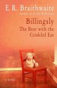 Billingsly: The Bear with the Crinkled Ear - E R Braithwaite