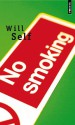 No smoking - Will Self, Francis Kerline