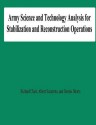 Army Science and Technology Analysis for Stabilization and Reconstruction Operations - Richard Chait, Albert Sciarretta, Dennis Shorts