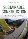 Sustainable Construction: Green Building Design and Delivery - Charles J. Kibert