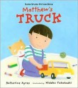 Matthew's Truck: Super Sturdy Picture Books - Katherine Ayres