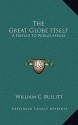 The Great Globe Itself: A Preface to World Affairs - William C. Bullitt