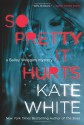 So Pretty It Hurts - Kate White