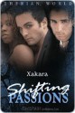 Shifting Passions - Xakara