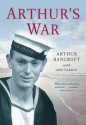 Arthur's War - Arthur Bancroft, John Harman