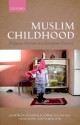 Muslim Childhood: Religious Nurture in a European Context - Jonathan Scourfield, Sophie Gilliat-Ray, Asma Khan, Sameh Otri