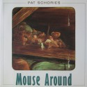 Mouse Around - Pat Schories